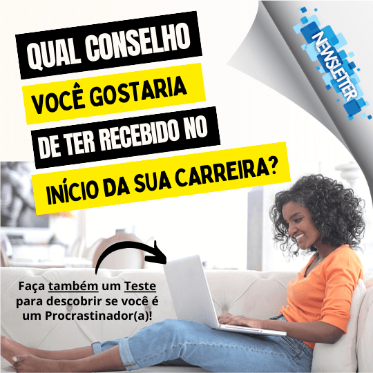 Qual conselho você gostaria de ter recebido no início da sua carreira