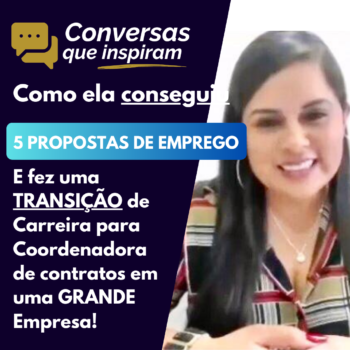 Ep#7- Conversas que inspiram – 5 propostas de emprego e fez uma transição de carreira – Lícia Novaes