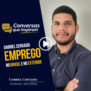 Dublin chamou de novo! Conversas que inspiram com Gabriel Cervasio, após a recolocação profissional no Brasil